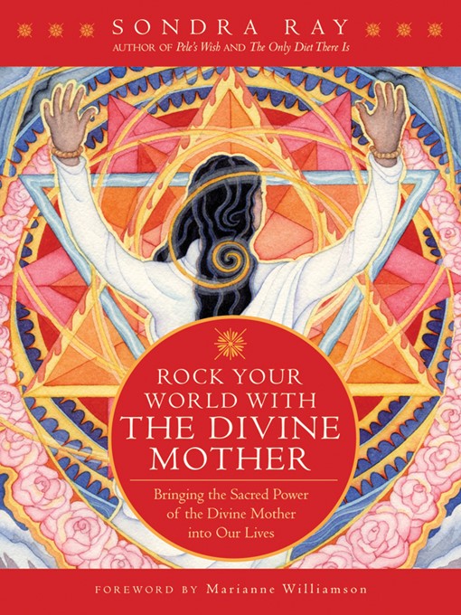 Title details for Rock Your World with the Divine Mother by Sondra Ray - Available